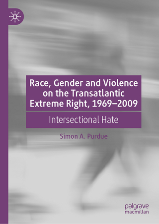 Race, Gender and Violence on the Transatlantic Extreme Right, 1969–2009