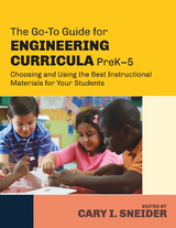 The Go-To Guide for Engineering Curricula, PreK-5 - 