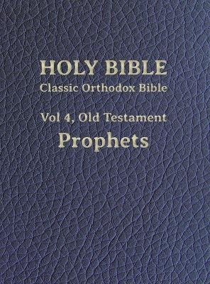 Classic Orthodox Bible, Vol 4, Old Testament Prophets