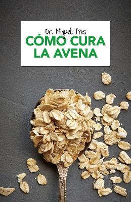 Cómo cura la avena / How Oatmeal Heals