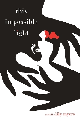 This Impossible Light - Lily Myers