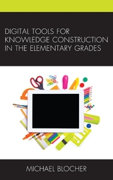 Digital Tools for Knowledge Construction in the Elementary Grades -  Michael Blocher