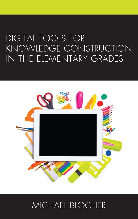Digital Tools for Knowledge Construction in the Elementary Grades -  Michael Blocher