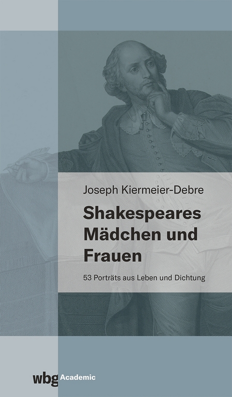 Shakespeares M&auml;dchen und Frauen - Joseph Kiermeier-Debre