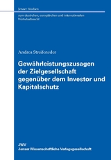 Gew&auml;hrleistungszusagen der Zielgesellschaft gegen&uuml;ber dem Investor und Kapitalschutz - Andrea Streifeneder