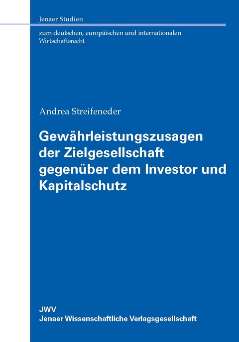 Gew&auml;hrleistungszusagen der Zielgesellschaft gegen&uuml;ber dem Investor und Kapitalschutz - Andrea Streifeneder