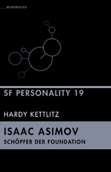 Isaac Asimov &ndash; Sch&ouml;pfer der Foundation - Hardy Kettlitz