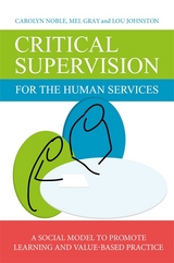 Critical Supervision for the Human Services - Lou Johnston, Carolyn Noble, Mel Gray