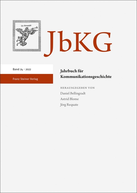 Jahrbuch f&uuml;r Kommunikationsgeschichte 24 (2022) - 