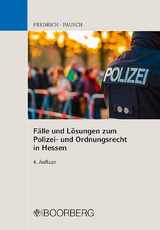 F&auml;lle und L&ouml;sungen zum Polizei- und Ordnungsrecht in Hessen - 