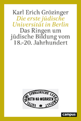 Die erste j&uuml;dische Universit&auml;t in Berlin - Karl Erich Gr&ouml;zinger