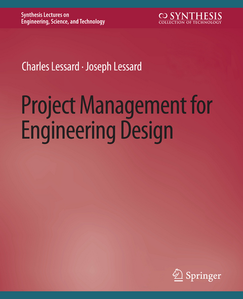 Project Management for Engineering Design - Charles Lessard, Joseph Lessard