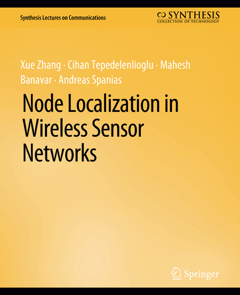 Node Localization in Wireless Sensor Networks - Xue Zhang, Cihan Tepedelenlioglu, Mahesh Banavar, Andreas Spanias
