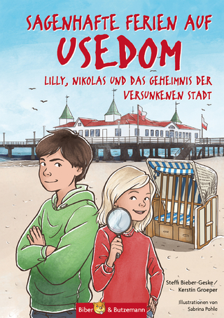 Sagenhafte Ferien auf Usedom - Lilly, Nikolas und das Geheimnis der versunkenen Stadt