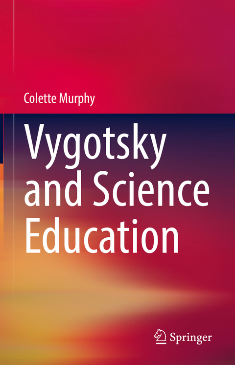 Vygotsky and Science Education - Colette Murphy
