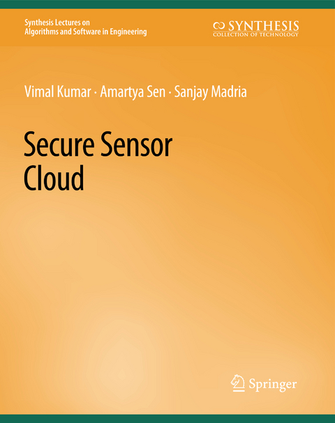 Secure Sensor Cloud - Vimal Kumar, Amartya Sen, Sanjay Madria