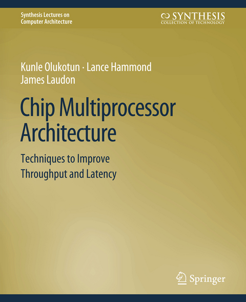 Chip Multiprocessor Architecture - Kunle Olukotun, Lance Hammond, James Laudon