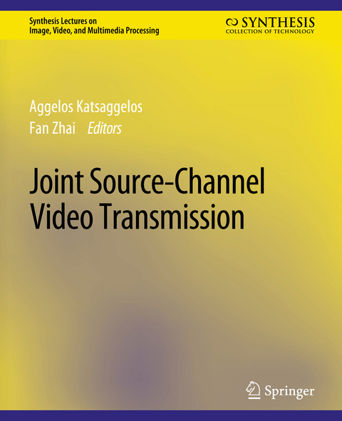 Joint Source-Channel Video Transmission - Fan Zhai, Aggelos Katsaggelos
