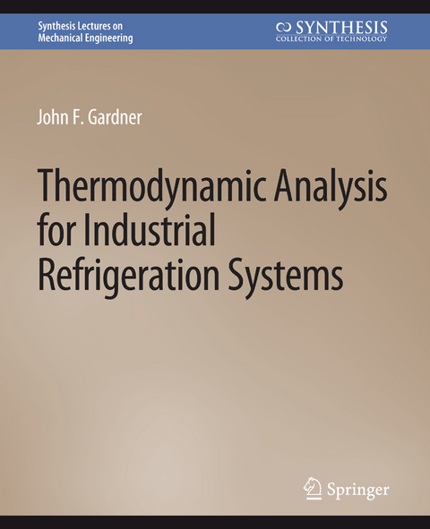 Thermodynamic Analysis for Industrial Refrigeration Systems - John F. Gardner