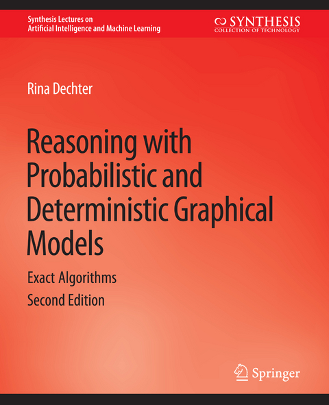 Reasoning with Probabilistic and Deterministic Graphical Models - Rina Dechter
