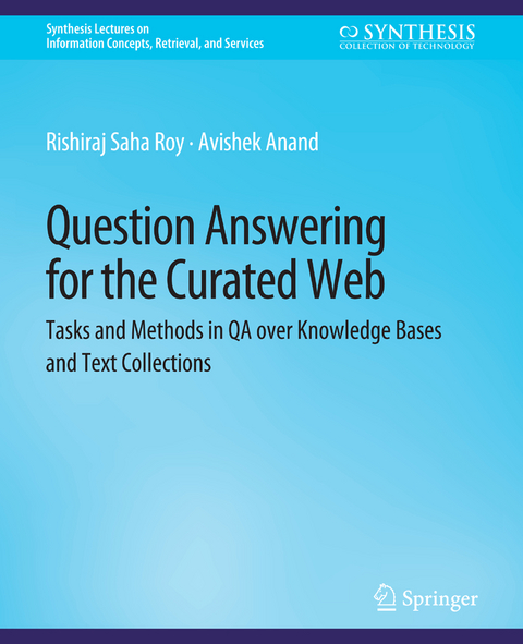 Question Answering for the Curated Web - Rishiraj Saha Roy, Avishek Anand