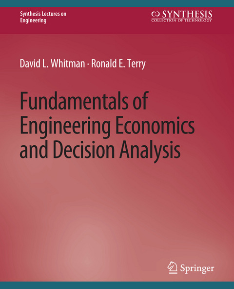 Fundamentals of Engineering Economics and Decision Analysis - David Whitman, Ronald Terry