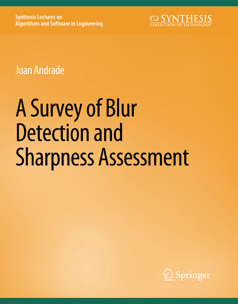 A Survey of Blur Detection and Sharpness Assessment Methods - Juan Andrade