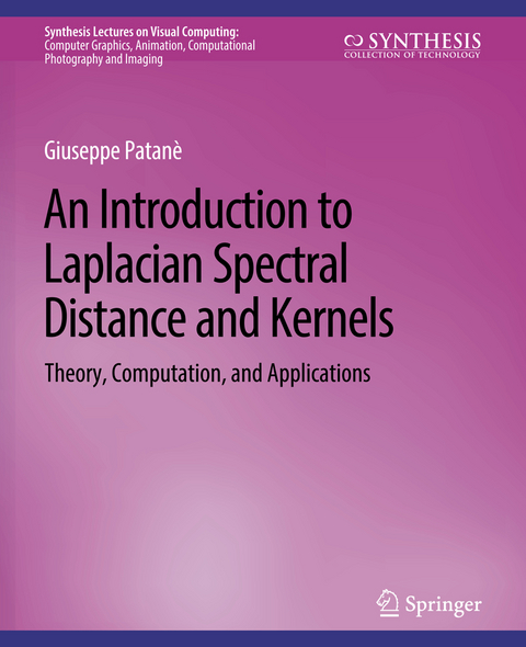 An Introduction to Laplacian Spectral Distances and Kernels - Giuseppe Patanè