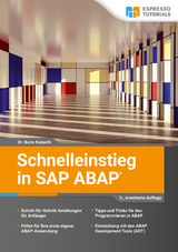 Schnelleinstieg in SAP ABAP – 2., erweiterte Auflage - Dr.Boris Rubarth