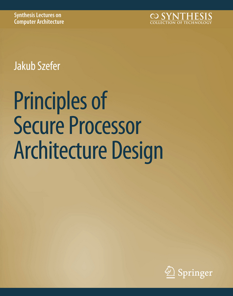 Principles of Secure Processor Architecture Design - Jakub Szefer