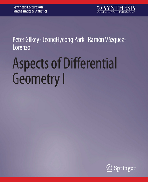 Aspects of Differential Geometry I - Peter Gilkey, Jeonghyeong Park, Ramón Vázquez-Lorenzo
