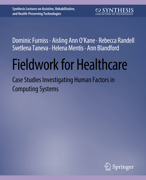 Fieldwork for Healthcare - Dominic Furniss, Ann Blandford, Rebecca Randell, Svetlena Taneva