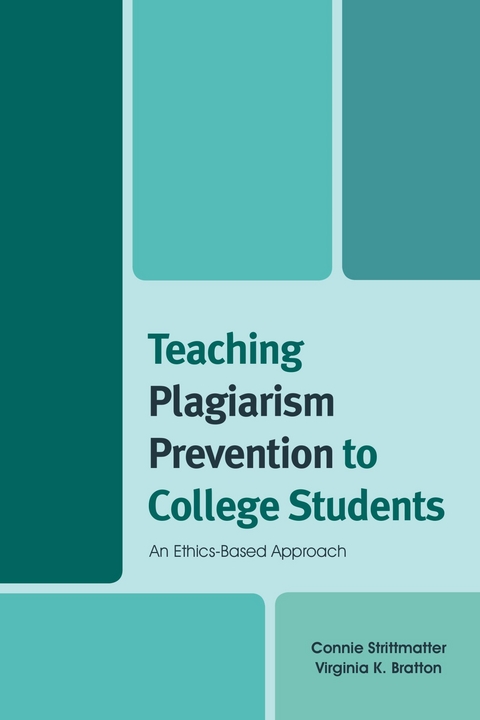 Teaching Plagiarism Prevention to College Students -  Virginia K. Bratton,  Connie Strittmatter