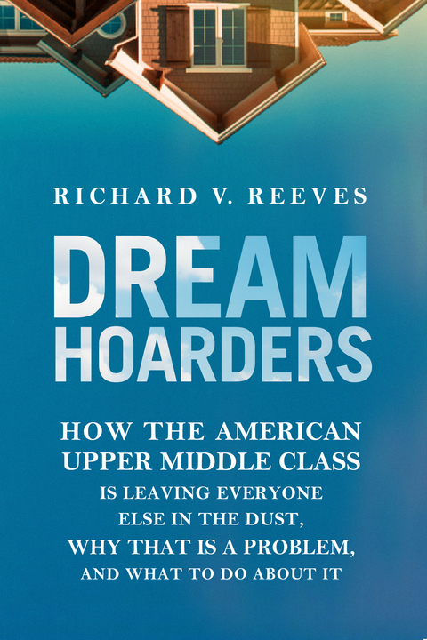 Dream Hoarders -  Richard V. Reeves