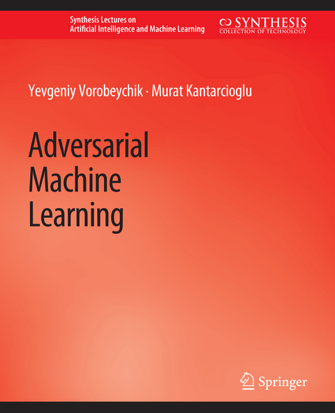 Adversarial Machine Learning - Yevgeniy Vorobeychik, Murat Kantarcioglu