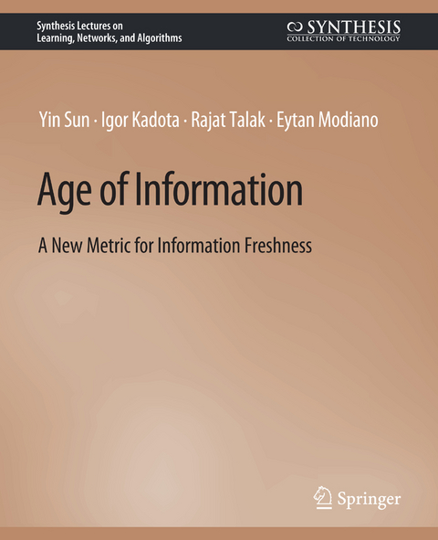 Age of Information - Yin Sun, Igor Kadota, Rajat Talak, Eytan Modiano