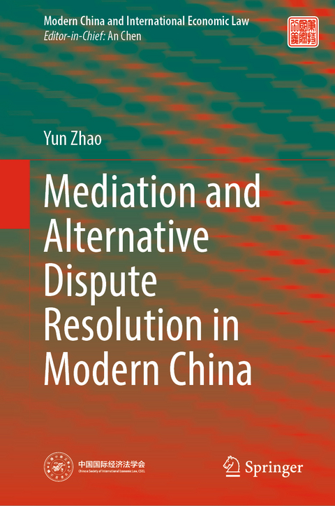 Mediation and Alternative Dispute Resolution in Modern China - Yun Zhao