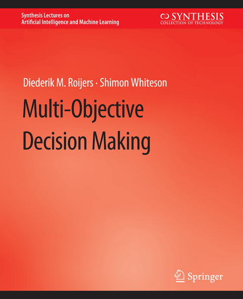 Multi-Objective Decision Making - Diederik M. Roijers, Shimon Whiteson