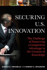 Securing U.S. Innovation -  Robert G. Spelbrink,  Darren E. Tromblay