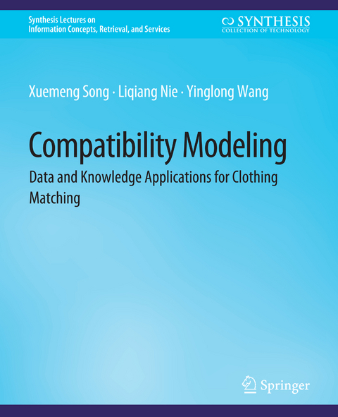 Compatibility Modeling - Xuemeng Song, Liqiang Nie, Yinglong Wang