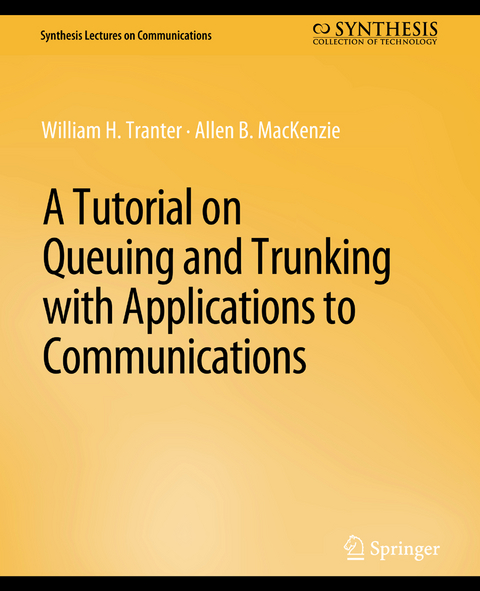 A Tutorial on Queuing and Trunking with Applications to Communications - William Tranter, Allen B. MacKenzie