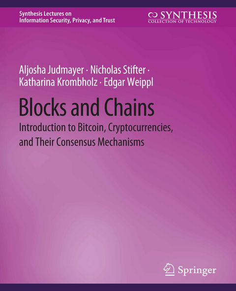 Blocks and Chains - Aljosha Judmayer, Nicholas Stifter, Katharina Krombholz, Edgar Weippl