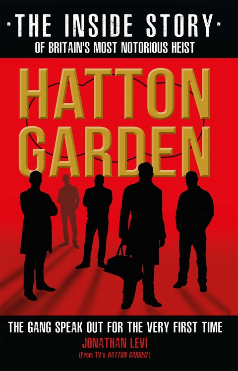 Hatton Garden: The Inside Story - Jonathan Levi
