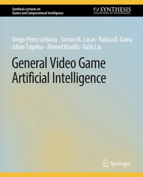 General Video Game Artificial Intelligence - Diego Pérez Liébana, Simon M. Lucas, Raluca D. Gaina, Julian Togelius, Ahmed Khalifa, Jialin Liu