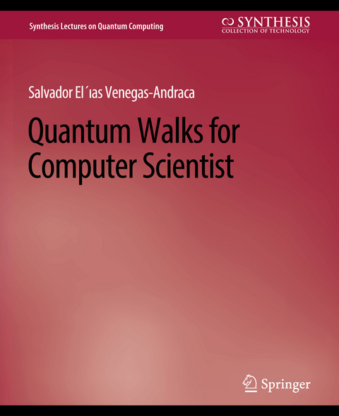 Quantum Walks for Computer Scientists - Salvador Venegas-Andraca