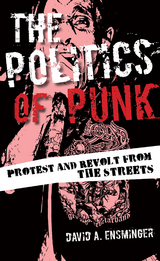 Politics of Punk -  David A. Ensminger