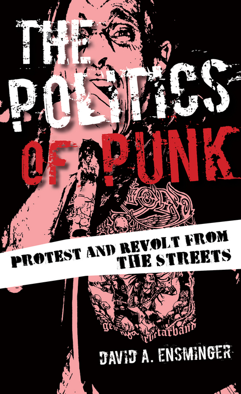 Politics of Punk -  David A. Ensminger