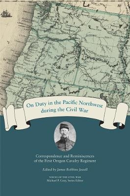 On Duty in the Pacific Northwest During the Civil War - Michael Gray, James Robbins Jewell