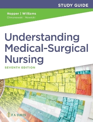 Study Guide for Understanding Medical Surgical Nursing - Paula D. Hopper, Linda S. Williams