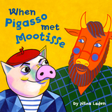 When Pigasso Met Mootisse -  Nina Laden